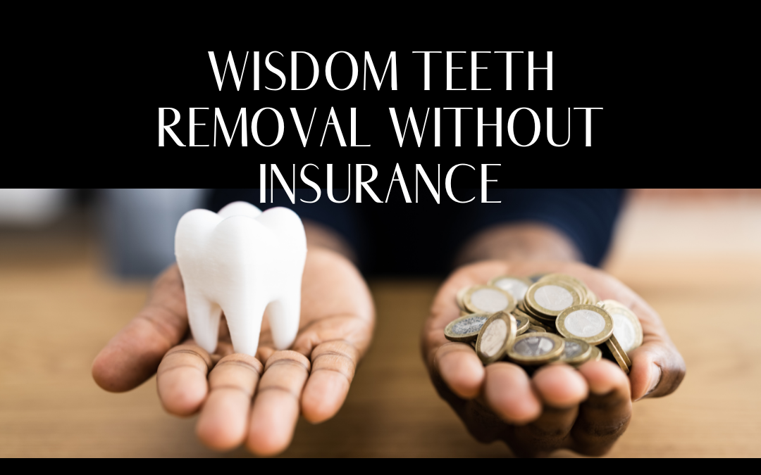 No Insurance Wisdom Teeth Removal