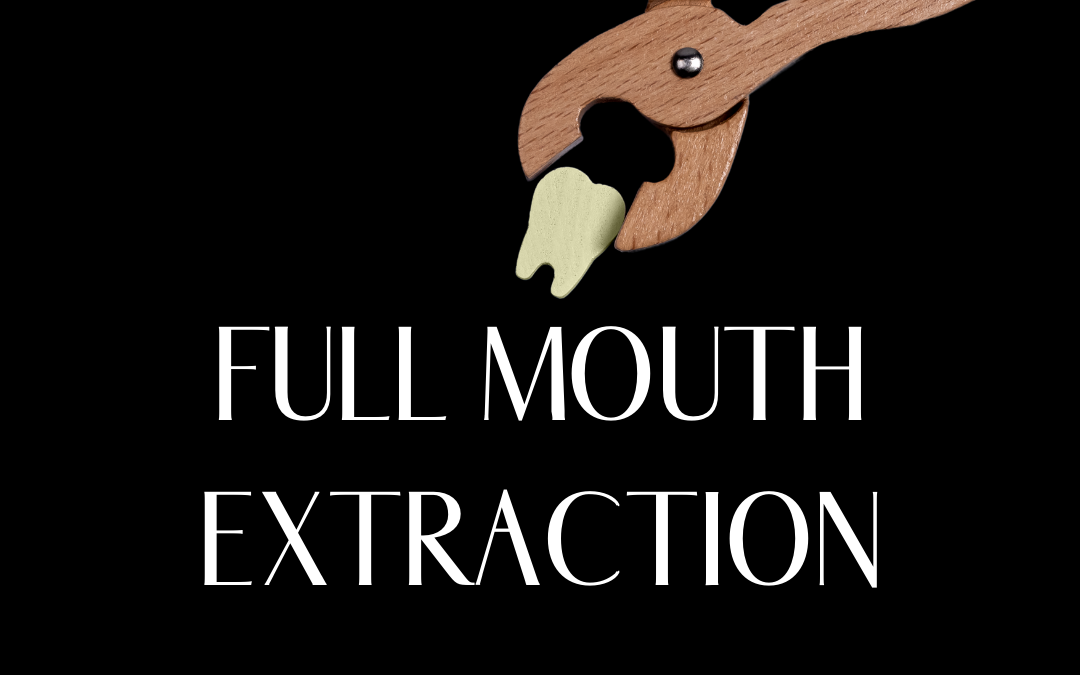 Full Mouth Dental Extraction in Las Vegas